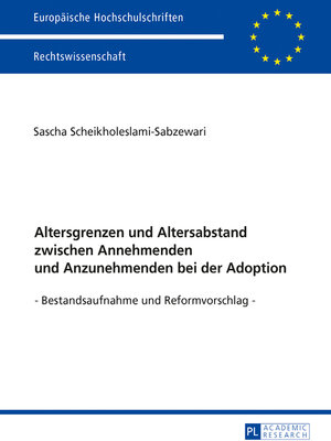 cover image of Altersgrenzen und Altersabstand zwischen Annehmenden und Anzunehmenden bei der Adoption